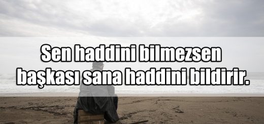 Haddini Bilmek ile ilgili Sözler