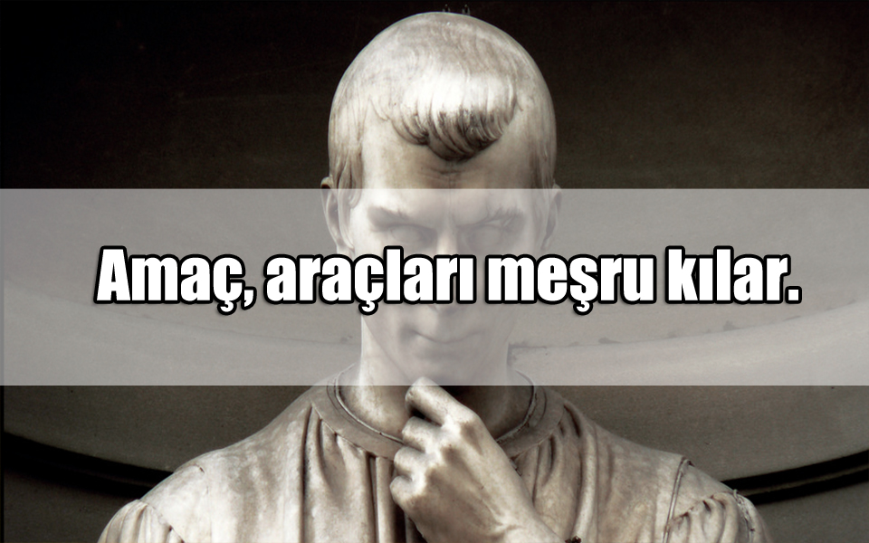 Niccolo Machiavelli Sözleri