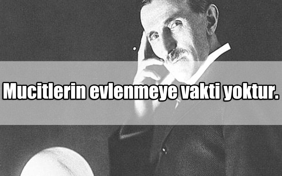 Nikola Tesla Sözleri