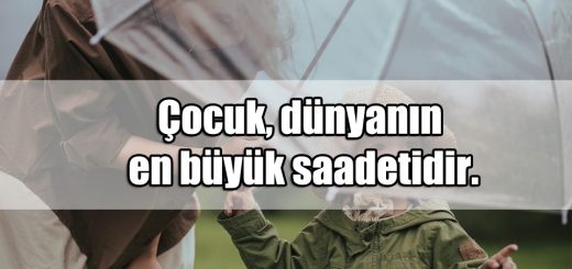 Çocuklarla ilgili Güzel Sözler