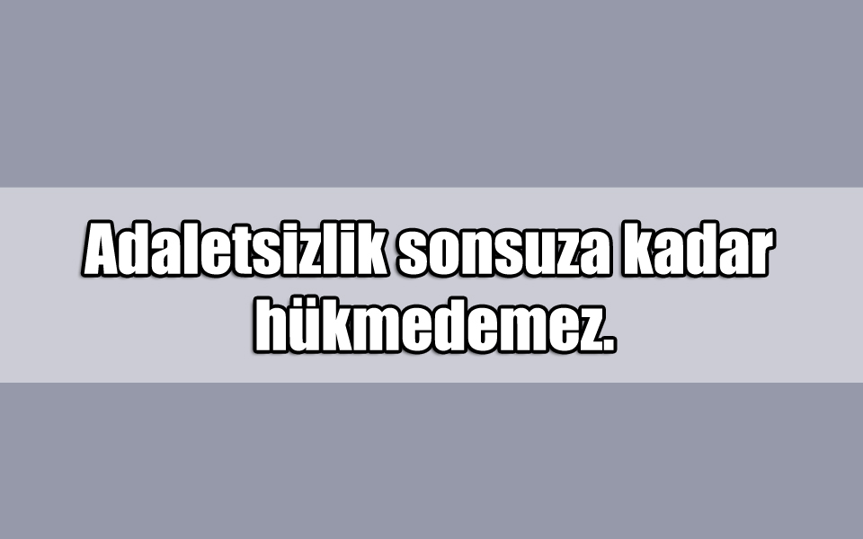 En Güzel Adaletsizlik ile ilgili Sözler