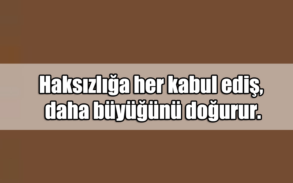 En Güzel Haksızlık ile ilgili Sözler