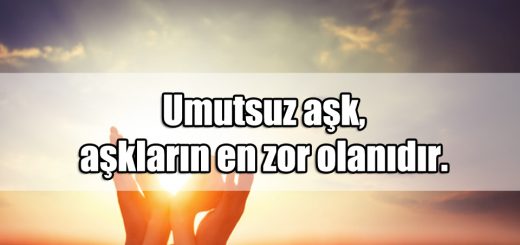 En Güzel Umutsuzluk ile ilgili Sözler