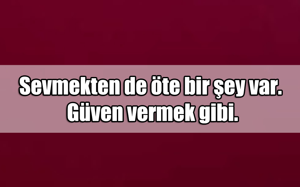 En Güzel Güven Veren ile ilgili Sözler