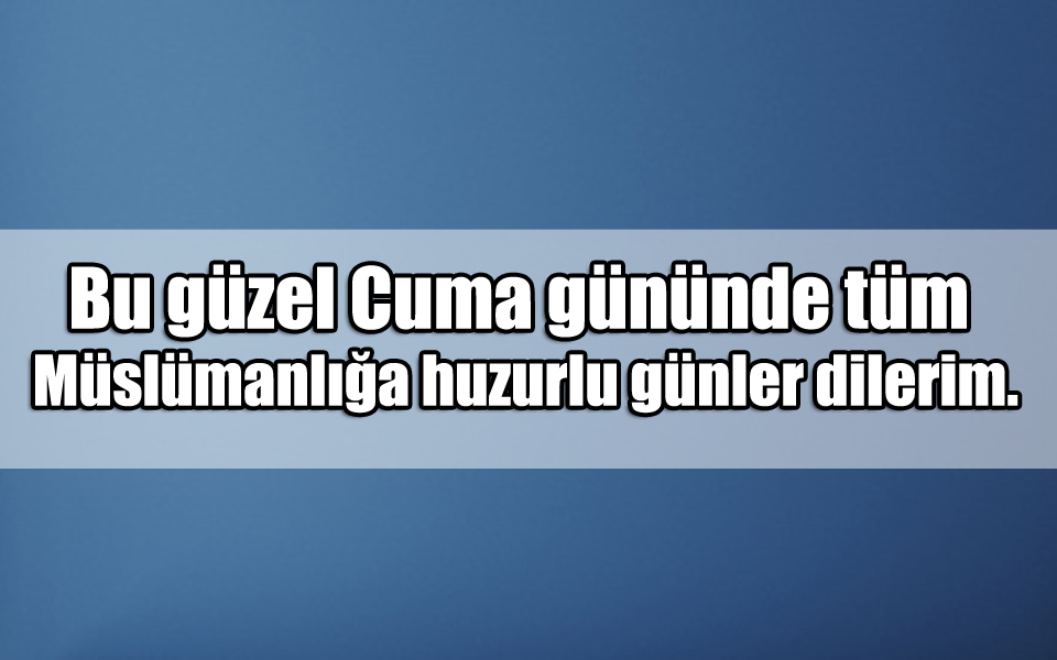 En Güzel Cuma ile ilgili Sözler