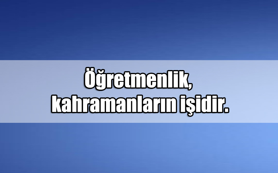 En Güzel Öğretmenler Günü ile ilgili Sözler