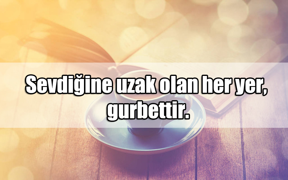 En Güzel Gurbet ile ilgili Sözler